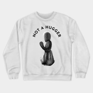 Not A Hugger Crewneck Sweatshirt